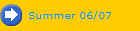 Summer 06/07