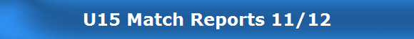 U15 Match Reports 11/12