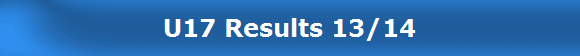 U17 Results 13/14